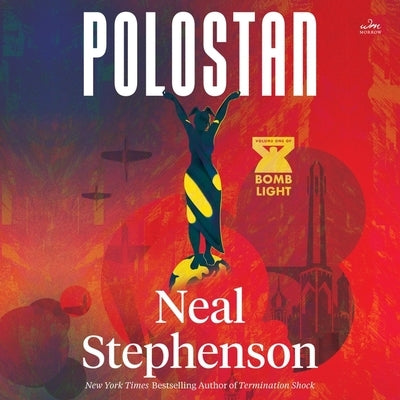 Polostan: Volume One of Bomb Light by Stephenson, Neal