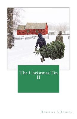 The Christmas Tin II by Robison, Roderick J.