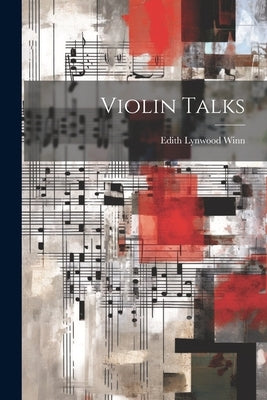 Violin Talks by Winn, Edith Lynwood