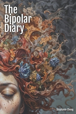 The Bipolar Diary: 365 Selected Poems by Cheng, Stephanie