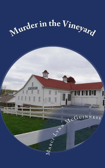 Murder in the Vineyard: A Hauntingly Historical Mystery by McGuinness, Marci Lynn