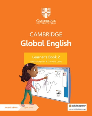 Cambridge Global English Learner's Book 2 with Digital Access (1 Year): For Cambridge Primary English as a Second Language [With Access Code] by Schottman, Elly