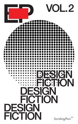 Ep, Volume 2: Design Fiction by Coles, Alex