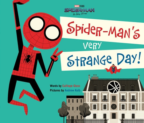 Spider-Man: No Way Home: Spider-Man's Very Strange Day! by Glass, Calliope