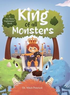 King of all Monsters: A "No More Nightmares" Book by Peterson, Mitch