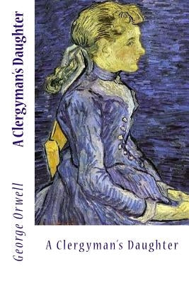 A Clergyman's Daughter by Orwell, George