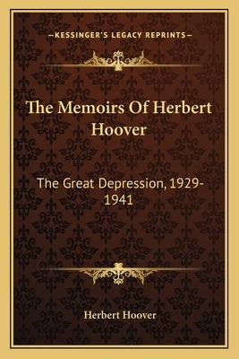 The Memoirs of Herbert Hoover: The Great Depression, 1929-1941 by Hoover, Herbert