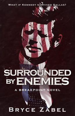 Surrounded by Enemies: A Breakpoint Novel by Zabel, Bryce