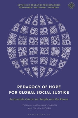 Pedagogy of Hope for Global Social Justice: Sustainable Futures for People and the Planet by Tarozzi, Massimiliano