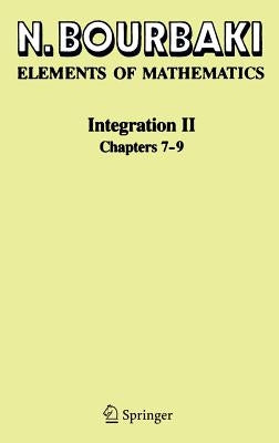 Integration II: Chapters 7-9 by Bourbaki, N.