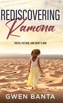 Rediscovering Ramona: Truth, Fiction, and Burt's Bar by Banta, Gwen