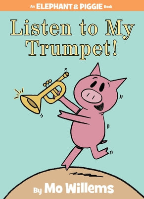 Listen to My Trumpet! by Willems, Mo