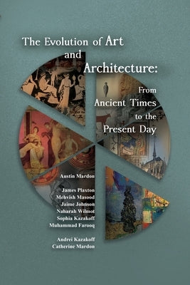 The Evolution of Art and Architecture: From Ancient Times to the Present Day by Mardon, Austin