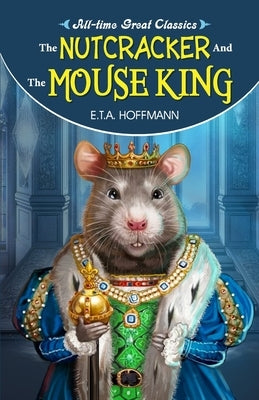 The Nutcracker and the Mouse King by Gupta, Sahil