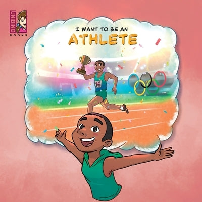 I Want To Be An Athlete: Modern Careers For Kids by Hidalgo, Oscar