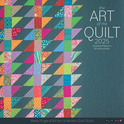 Art of the Quilt 2025 12 X 12 Wall Calendar by Bill Kerr