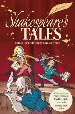 Shakespeare's Tales Retold for Children: A Midsummer Night's Dream, Twelfth Night, Macbeth, Romeo and Juliet by Newman, Sam