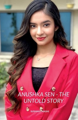 Anushka Sen - The Untold Story by Masih, Sushant