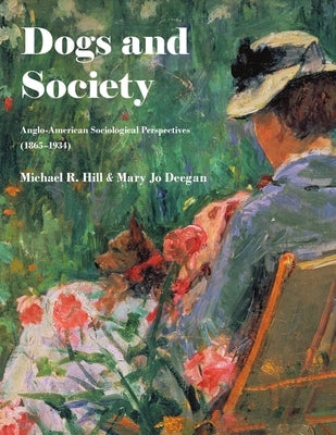 Dogs and Society by Hill, Michael