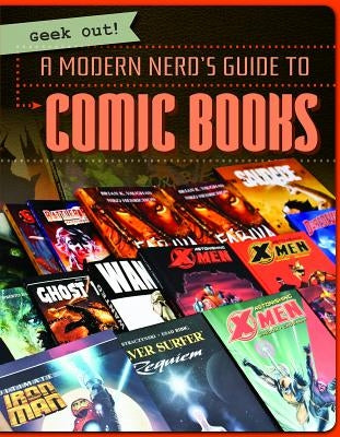 A Modern Nerd's Guide to Comic Books by Horning, Nicole