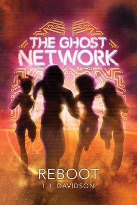 The Ghost Network, 2: Reboot by Davidson, I. I.