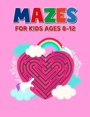 Mazes For Kids Ages 8-12: Perfect Mazes Puzzle Book for Toddlers - Children Activity Maze Book by Publishing, Alvin Damico