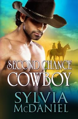 Second Chance Cowboy by McDaniel, Sylvia