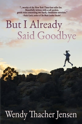 But I Already Said Goodbye by Jensen, Wendy Thacher