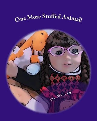 One More Stuffed Animal! by Miller, Dj