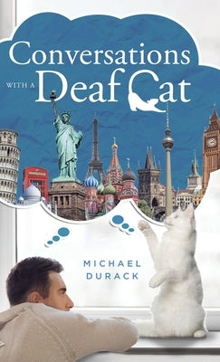 Conversations with a Deaf Cat by Michael Durack