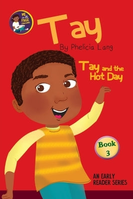 Tay and the Hot Day by Lang, Phelicia E.