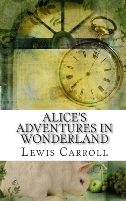 Alice's Adventures In Wonderland: Academic Edition by Vincent, Gary L.