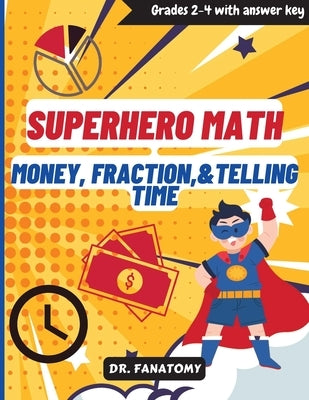 Superhero Math - Money, Fractions, & Telling the Time by Fanatomy