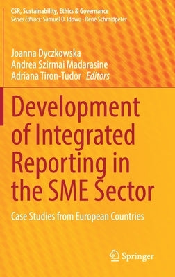 Development of Integrated Reporting in the Sme Sector: Case Studies from European Countries by Dyczkowska, Joanna