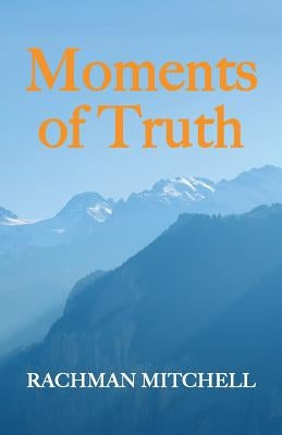 Moments of Truth: Stories of a Doctor in Subud by Mitchell, Rachman