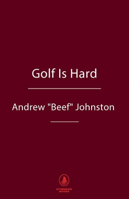 Golf Is Hard by Johnston