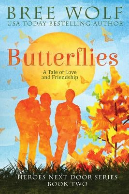 Butterflies: A Tale of Love and Friendship by Wolf, Bree