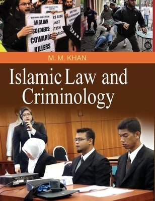 Isalmic Law and Criminology by Khan, M. M.