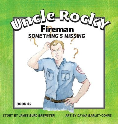 Uncle Rocky, Fireman #2 Something's Missing by Brewster, James Burd