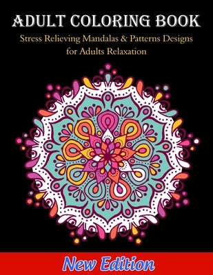 Adult Coloring Book: Stress Relieving Mandalas & Patterns Designs for Adults Relaxation by Edition, Mino Coloring