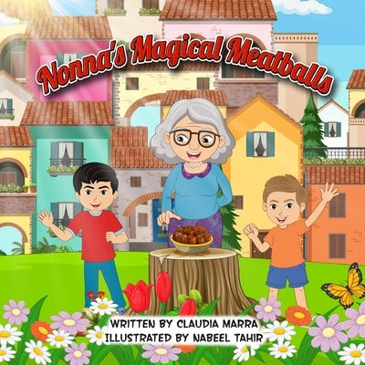 Nonna's Magical Meatballs by Marra, Claudia