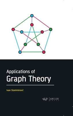 Applications of Graph Theory by Stanimirovic, Ivan