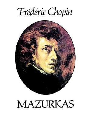 Mazurkas by Chopin, Frédéric