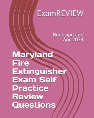 Maryland Fire Extinguisher Exam Self Practice Review Questions by Examreview