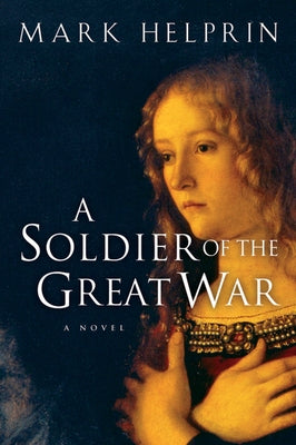 A Soldier of the Great War by Helprin, Mark