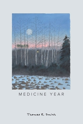 Medicine Year by Smith, Thomas R.