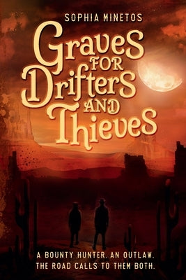 Graves for Drifters and Thieves by Minetos, Sophia