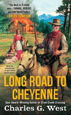 Long Road to Cheyenne by West, Charles G.