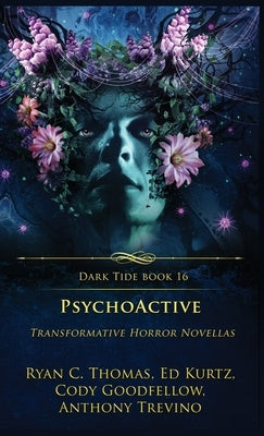 PsychoActive: Transformative Horror Novellas by Thomas, Ryan C.