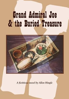 Grand Admiral Joe & the Buried Treasure by Hingle, Allen